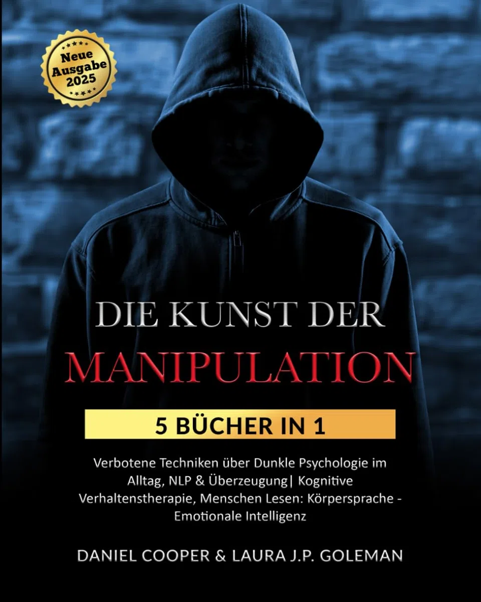 DIE KUNST DER MANIPULATION: 5 Bücher in 1 Verbotene Techniken über Dunkle Psychologie im Alltag, NLP & Überzeugung| Kognitive Verhaltenstherapie, Menschen Lesen: Körpersprache - Emotionale Intelligenz