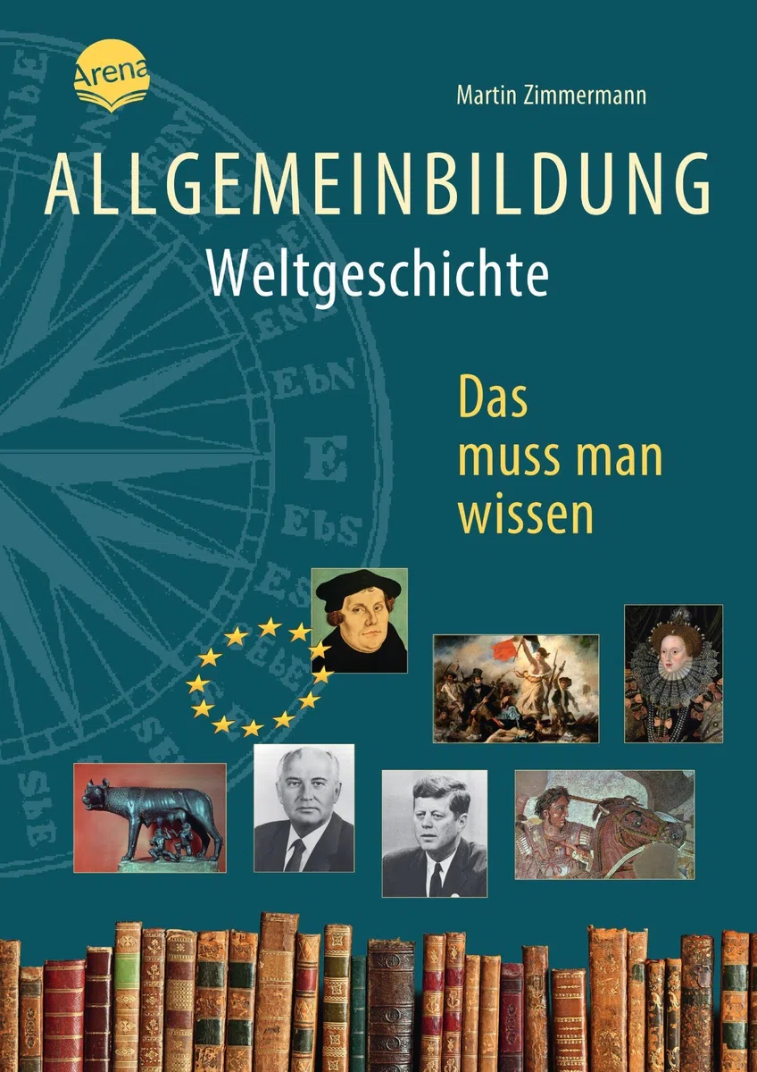 Allgemeinbildung. Weltgeschichte: Das muss man wissen