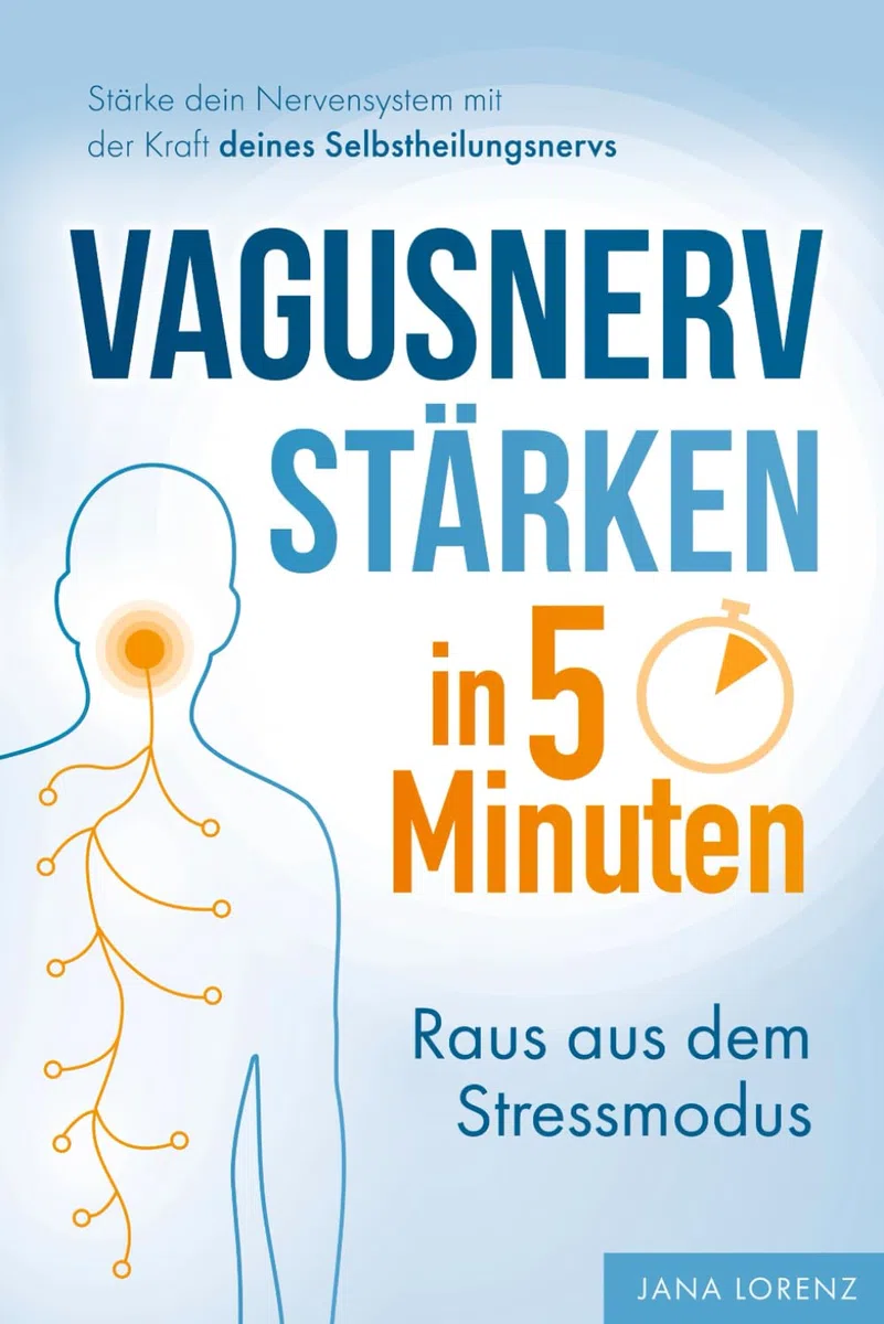 Vagusnerv stärken in 5 Minuten: Raus aus dem Stressmodus: Stärke dein Nervensystem mit der Kraft deines Selbstheilungsnervs | Soforthilfe bei Erschöpfung, Schmerz, Nervosität & Schlafproblemen