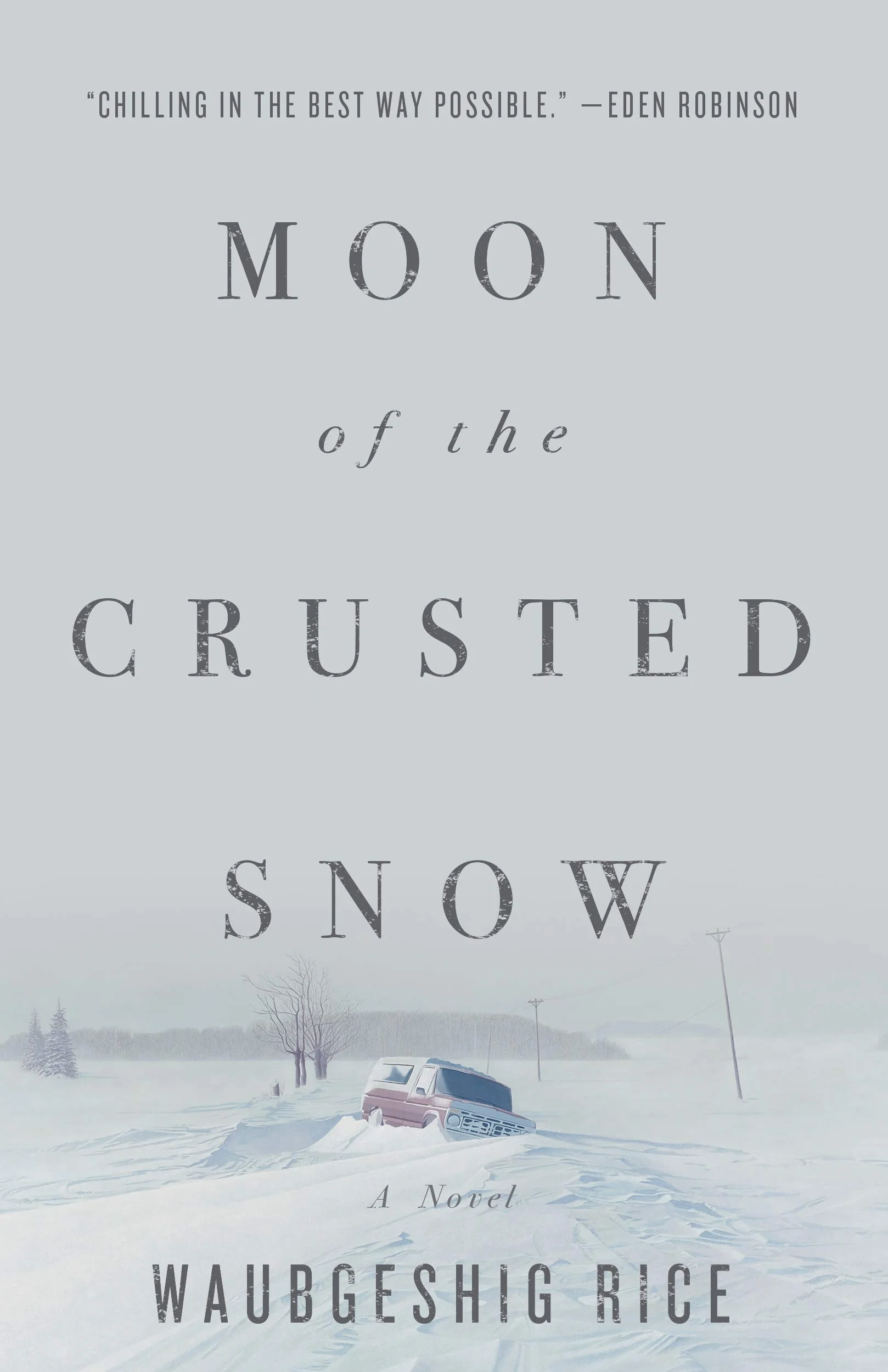 Moon of The Crusted Snow: A Novel