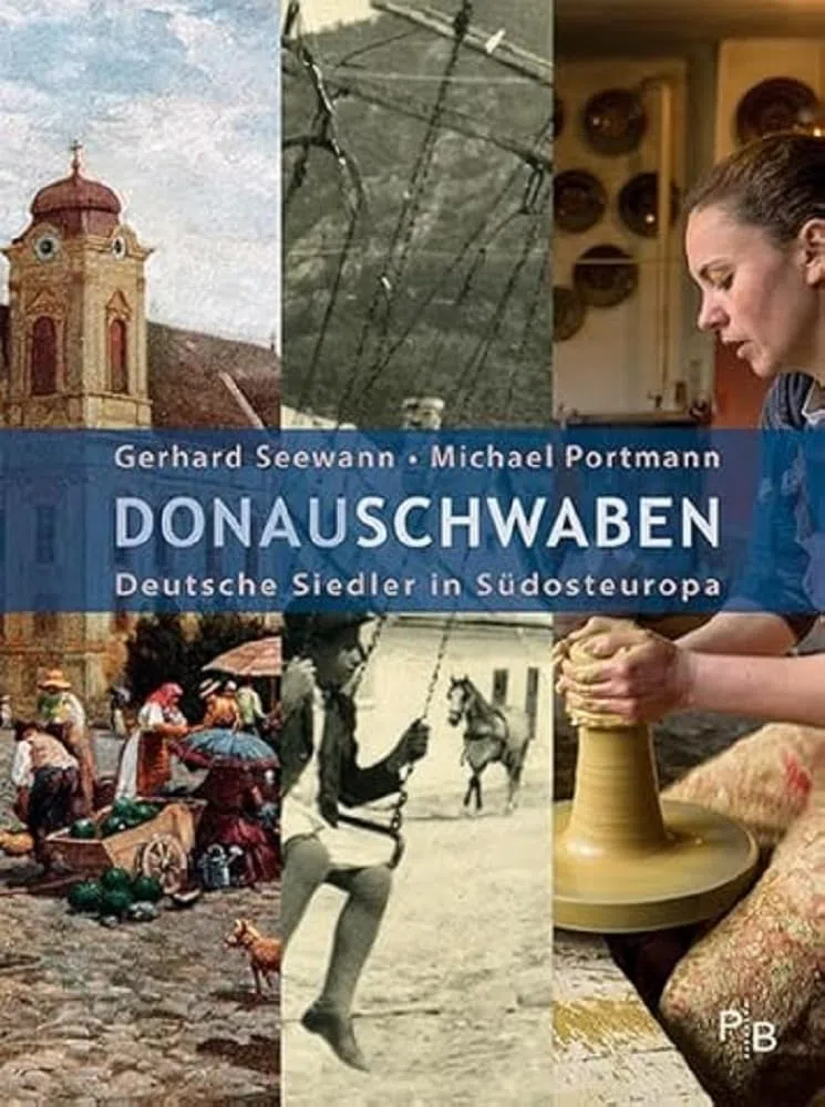 Donauschwaben: Deutsche Siedler in Südosteuropa (Potsdamer Bibliothek östliches Europa - Geschichte)