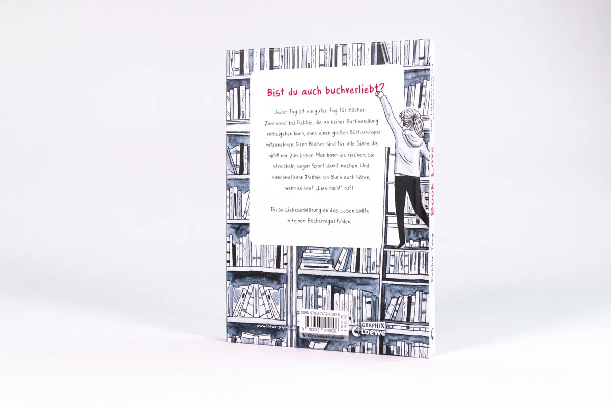 Book Love: Eine Liebeserklärung an das Lesen - Ein Muss für alle, die Bücher lieben (deutsche Hardcover-Ausgabe) (Loewe Graphix)