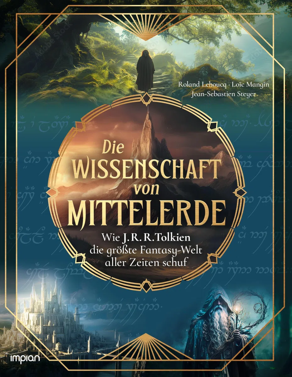 Die Wissenschaft von Mittelerde: Wie J. R. R. Tolkien die größte Fantasy-Welt aller Zeiten schuf