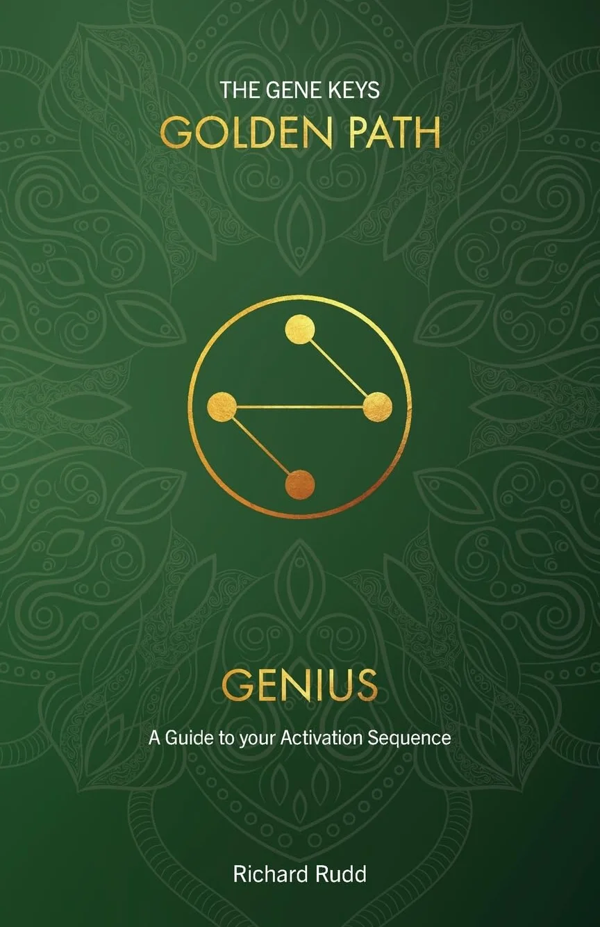Genius: A Guide to your Activation Sequence (Gene Keys Golden Path, Band 1)