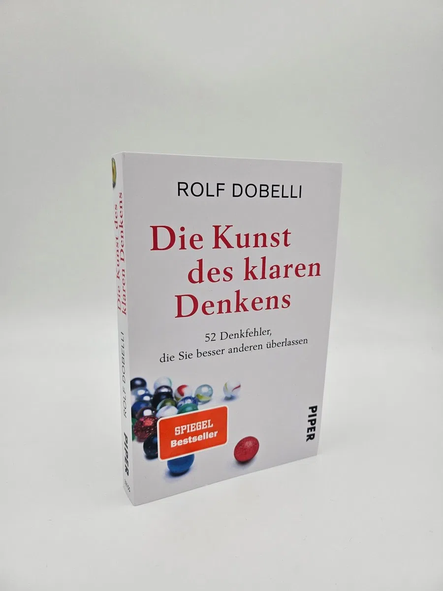 Die Kunst des klaren Denkens: 52 Denkfehler, die Sie besser anderen überlassen | SPIEGEL-Bestseller