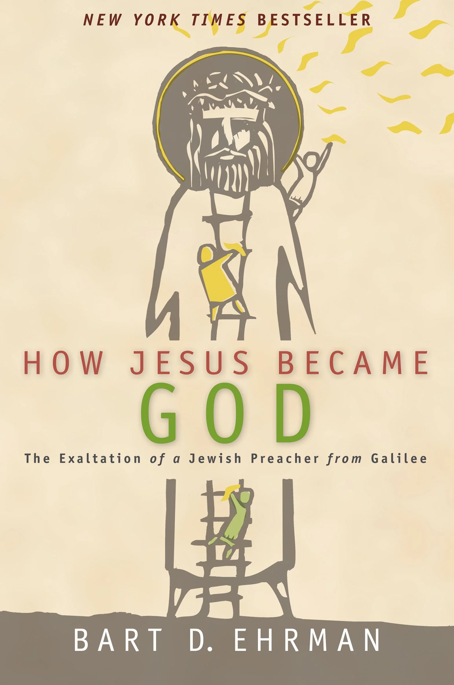 How Jesus Became God: A Study of the Historical Development of Jesus's Divinity
