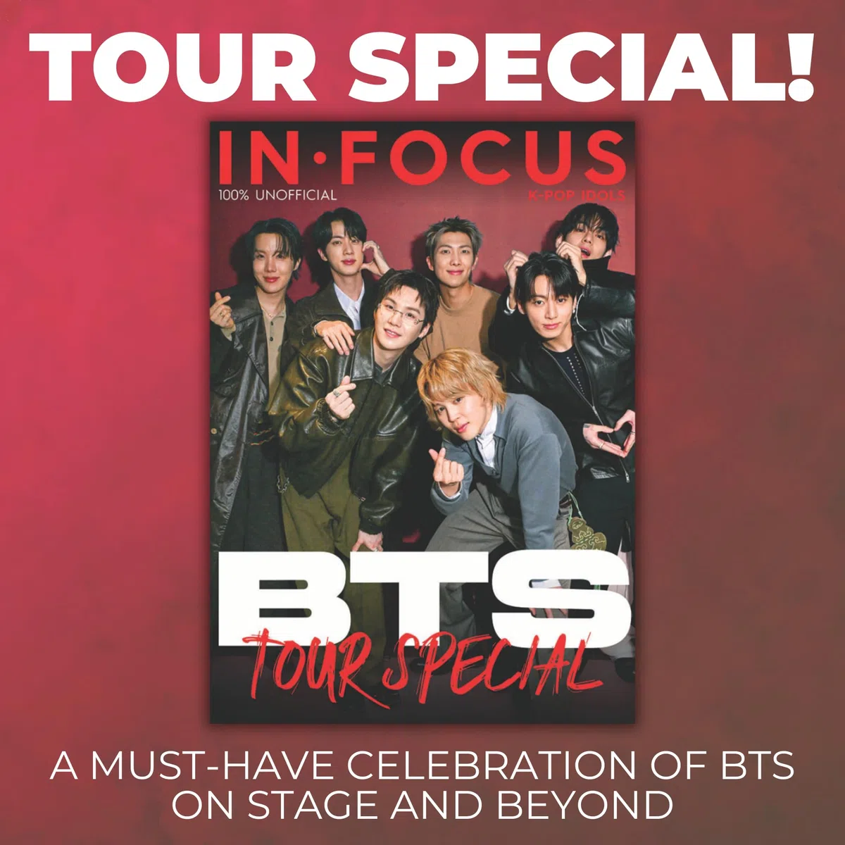 BTS Tour Special / The Ultimate 100% Unofficial Fan Guide to the World’s Biggest K-Pop Idols: Iconic Live Performances, Stadium Memories, Member Profiles, and Chart Milestones!