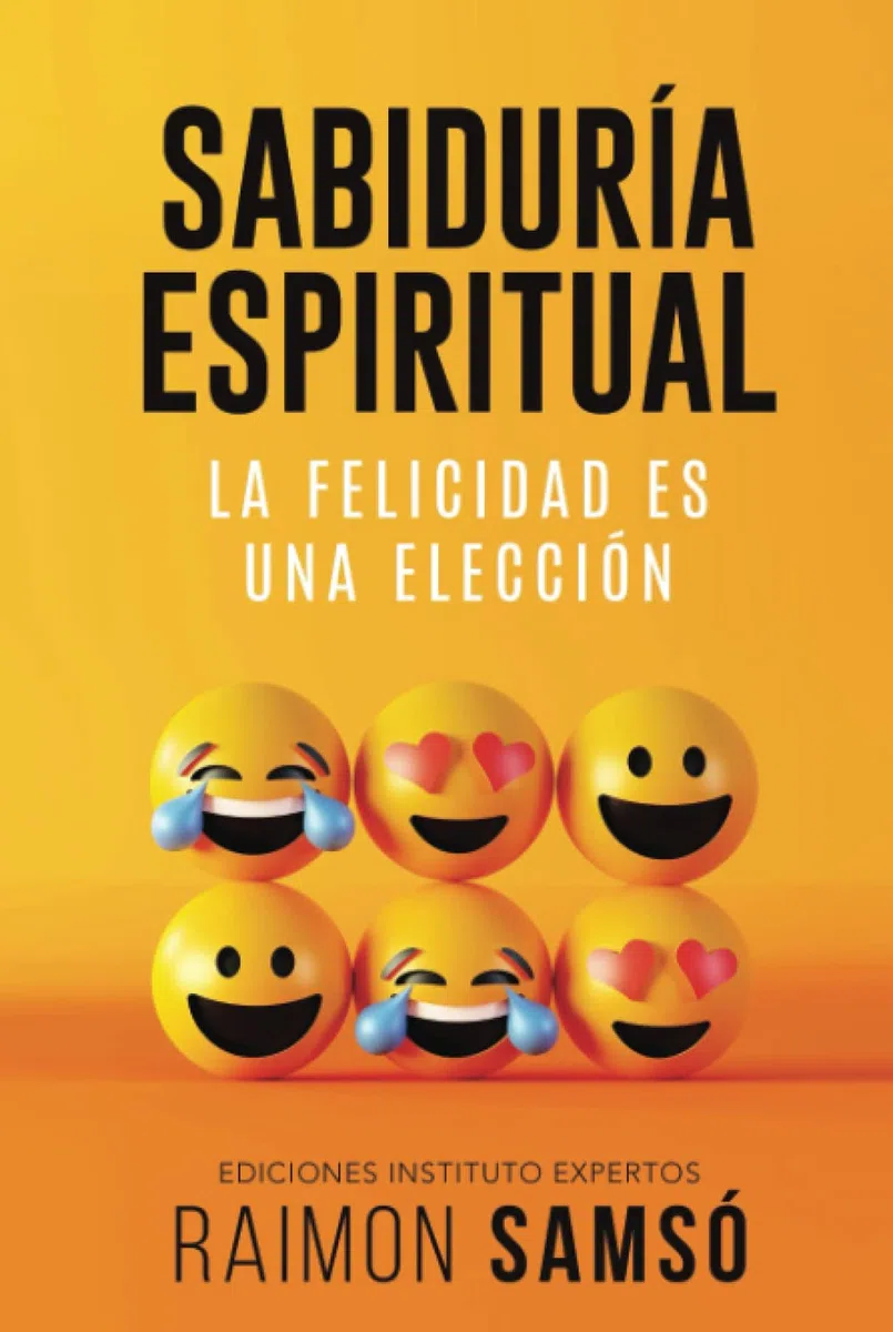 Sabiduría Espiritual: La felicidad es una elección (Desarrollo Personal y Autoayuda)