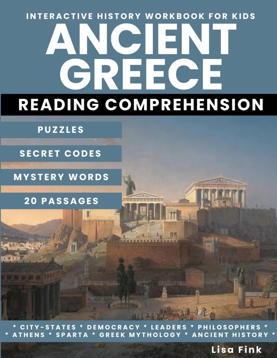 Ancient Greece Interactive History Workbook for Kids: Puzzles and Secret Codes, Reading Comprehension, Homeschool Curriculum, Ancient History and ... Philosophers, City-States, Athens and Sparta