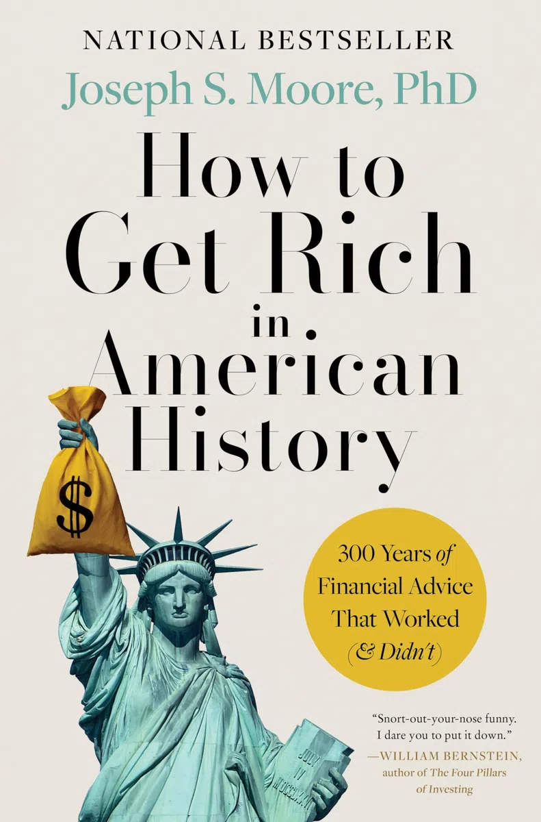 How to Get Rich in American History: 300 Years of Financial Advice That Worked (& Didn’t)