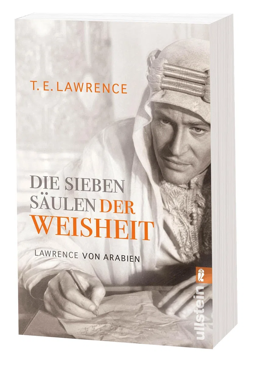 Die sieben Säulen der Weisheit: Lawrence von Arabien | Der Bericht des legendären und geheimnisumwitterten Lawrence von Arabien