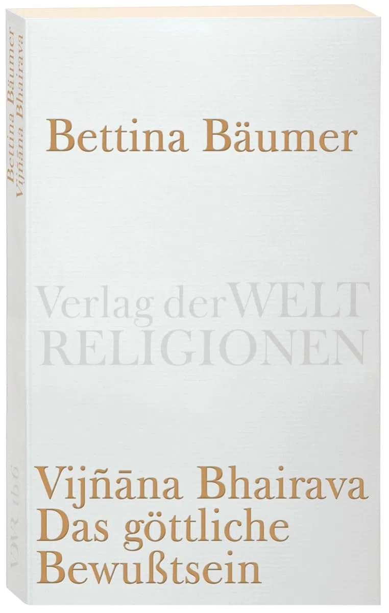 Vijnana Bhairava - Das göttliche Bewußtsein.: 112 Weisen der Mystischen Erfahrung im Sivaismus von Kashmir (Verlag der Weltreligionen Taschenbuch)