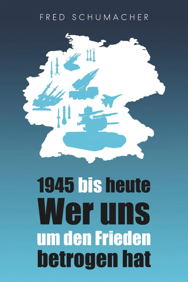 1945 bis heute: Wer uns um den Frieden betrogen hat
