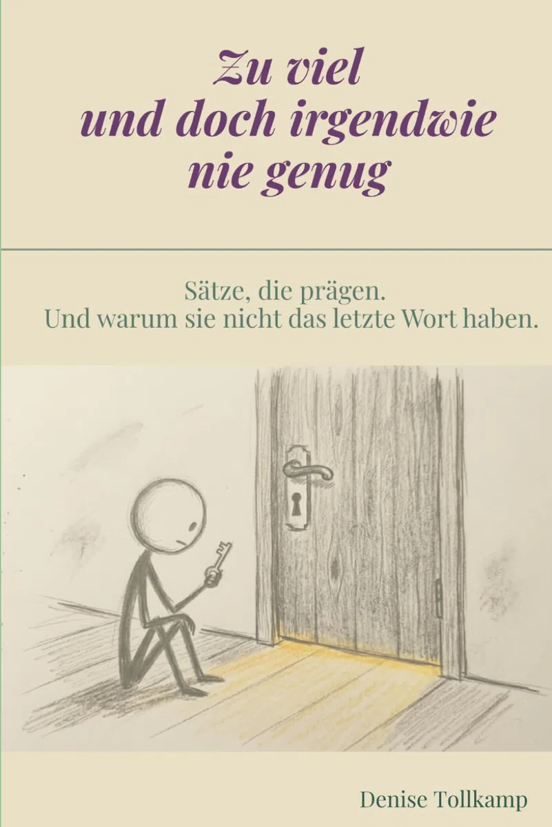 Zu viel und doch irgendwie nie genug: Sätze, die prägen. Und warum sie nicht das letzte Wort haben.