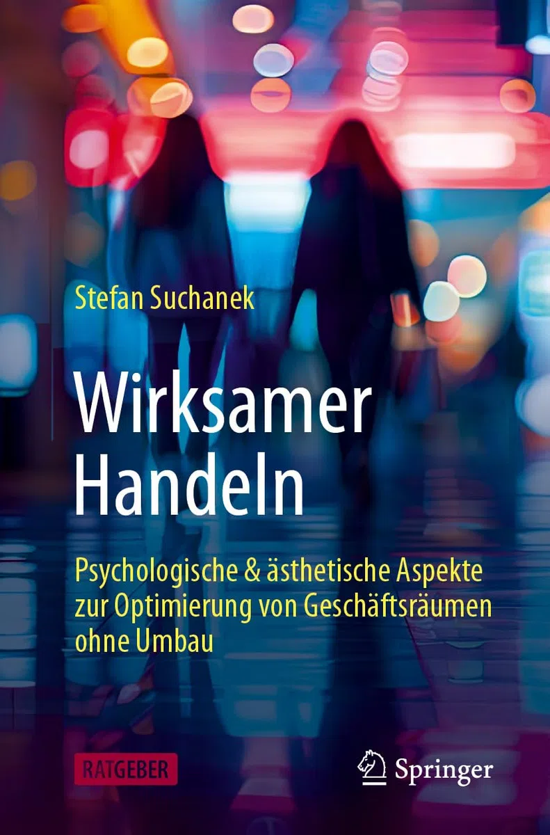 Wirksamer Handeln: psychologische & ästhetische Aspekte zur Optimierung von Geschäftsräumen ohne Umbau