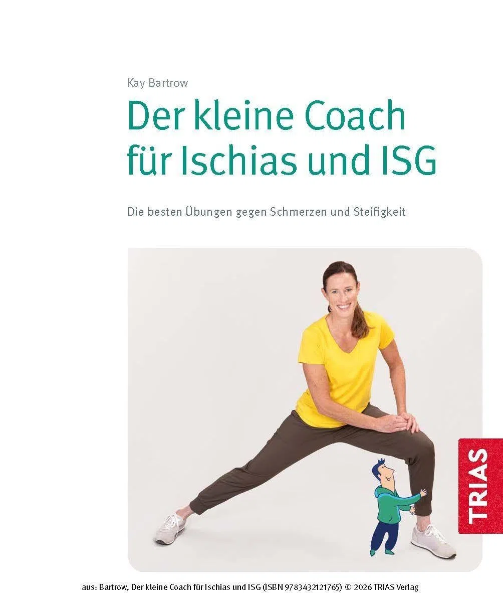 Der kleine Coach für Ischias und ISG: Die besten Übungen gegen Schmerzen und Steifigkeit