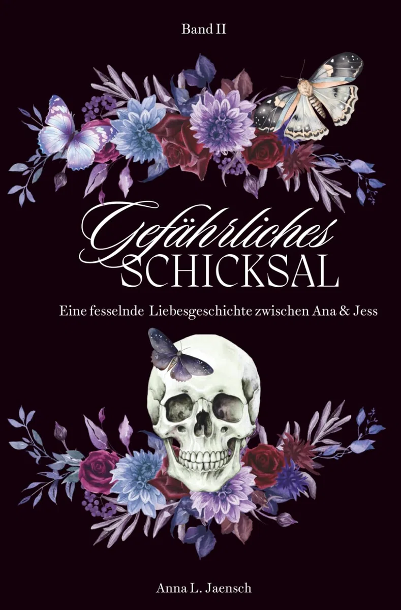 Gefährliches Schicksal: Eine fesselnde Liebesgeschichte zwischen Ana & Jess