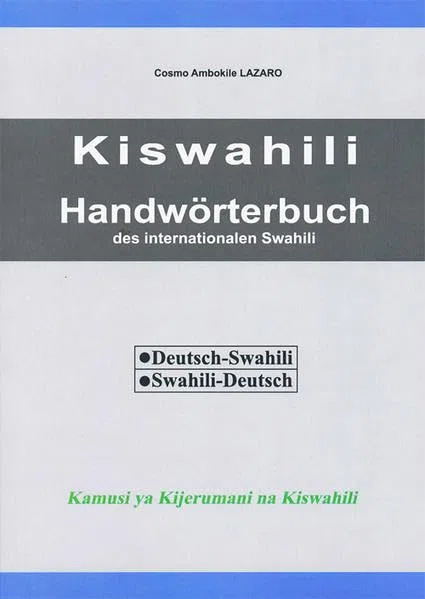 Kiswahili: Handwörterbuch des internationalen Swahili: Deutsch-Swahili, Swahili-Deutsch