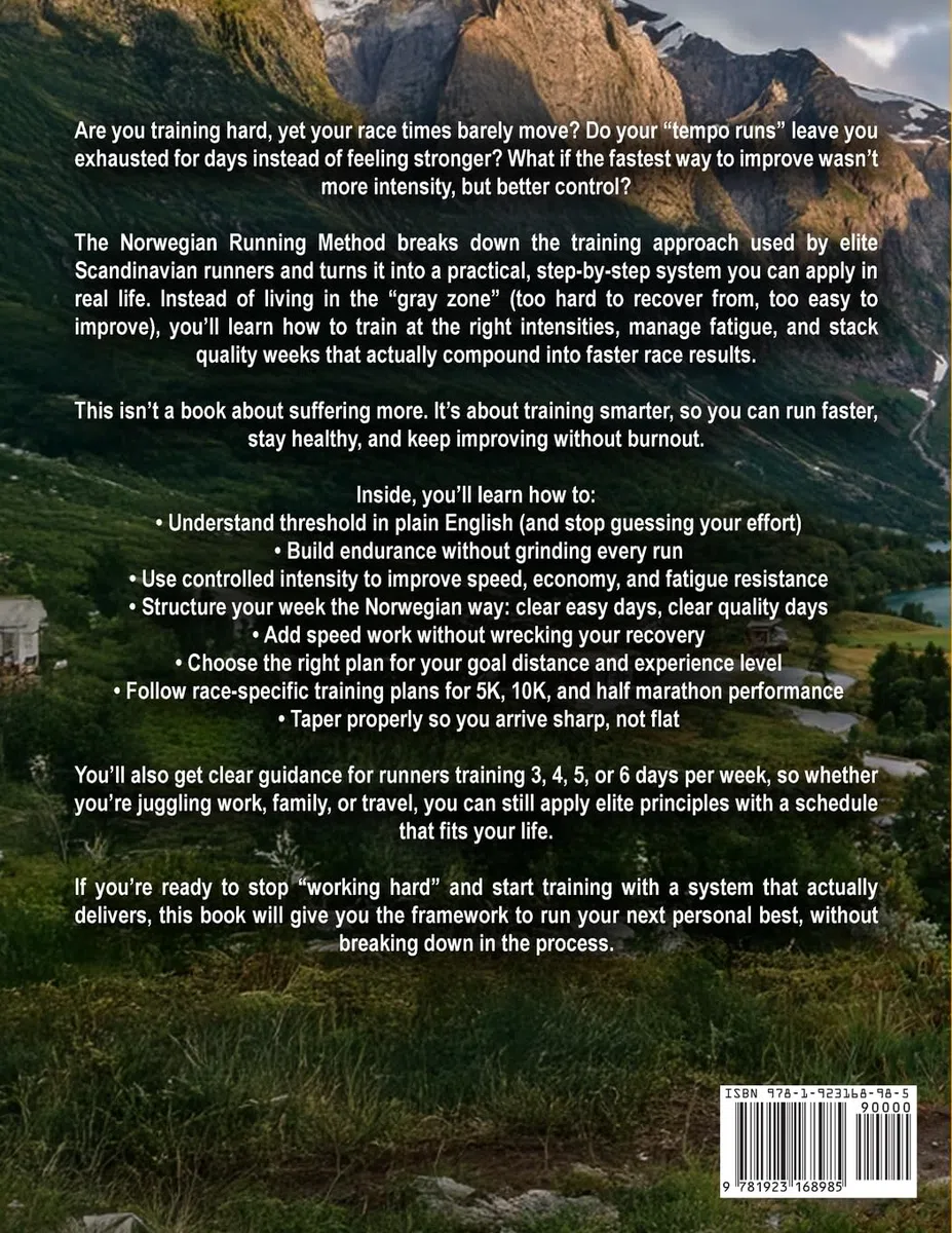 The Norwegian Running Method - How Elite Scandinavian Training Methods Build Speed, Endurance, and Consistency Without Overtraining or Burnout