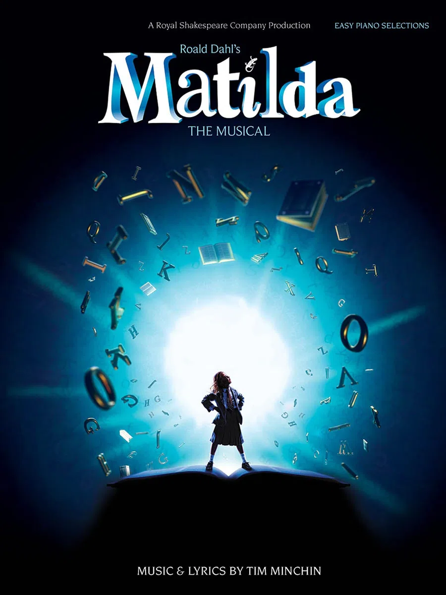 Roald Dahl's Matilda - The Musical. Schulmusicals.: Roald Dahl's Matilda - the Musical (Easy Piano)