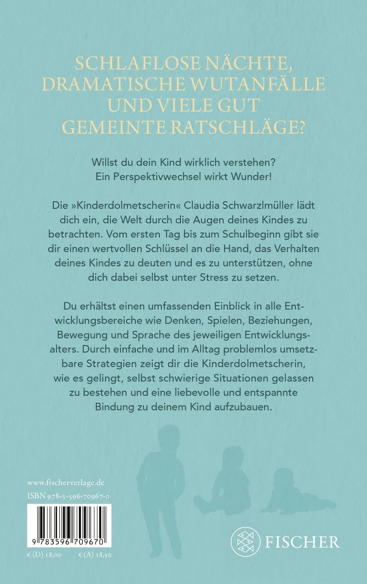 Die Kinderdolmetscherin: Was dein Kind fühlt, denkt und wie du damit umgehst | Die Diplompsychologin Claudia Schwarzlmüller übersetzt Ihr Kind