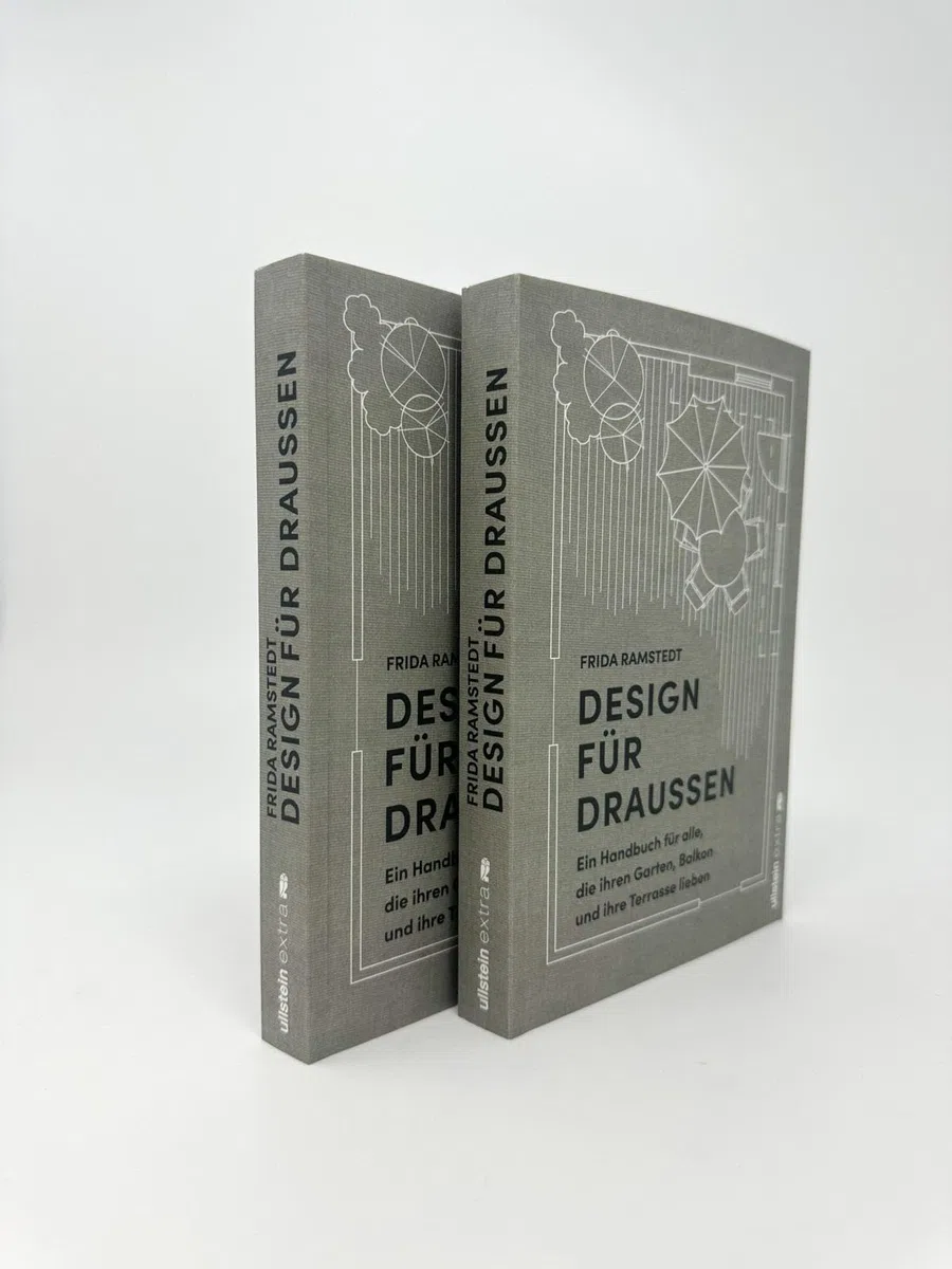 Design für Draußen: Ein Handbuch für alle, die ihren Garten, Balkon und ihre Terrasse lieben | Grundprinzipien und Methoden für die Gestaltung von Wohlfühl-Oasen im Außenbereich