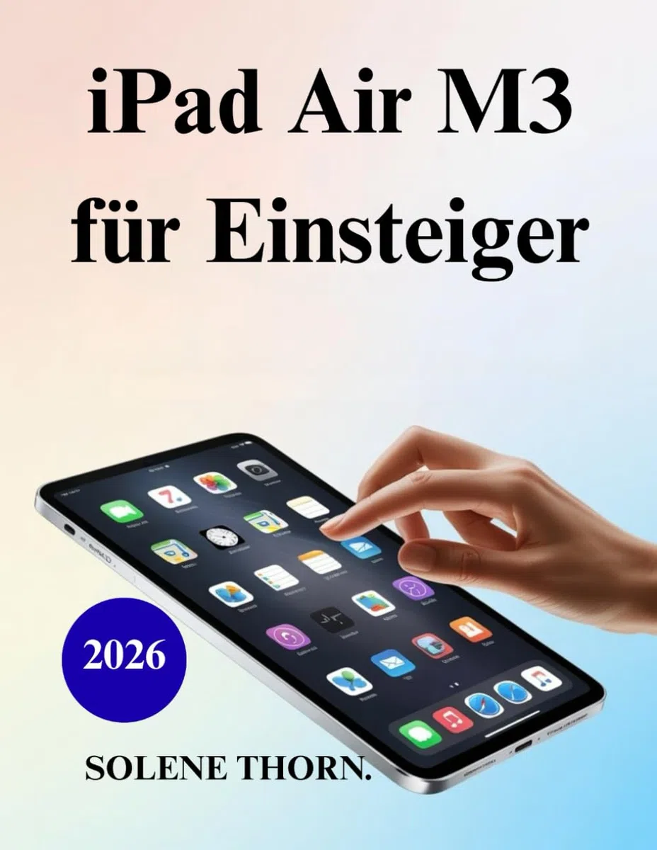 iPad Air M3 für Einsteiger: Ein praktischer Leitfaden für neue Benutzer und Senioren