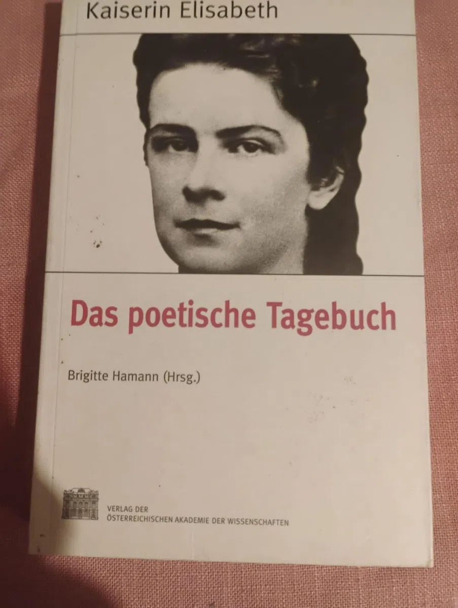 Fontes rerum Austriacarum. Österreichische Geschichtsquellen / Kaiserin Elisabeth - Das poetische Tagebuch