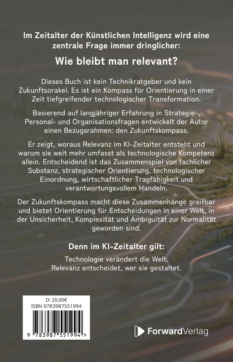 Relevanz im KI-Zeitalter: Der Zukunftskompass für Menschen, Organisationen und Gesellschaft