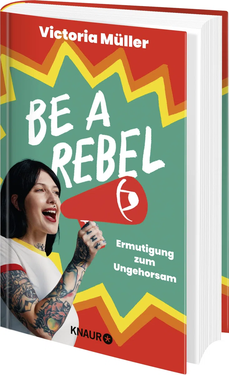 Be a Rebel: Ermutigung zum Ungehorsam