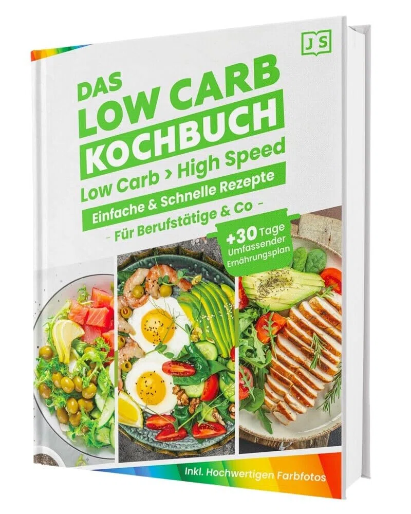 Low Carb Express - Das Kochbuch für Berufstätige – Blitzschnelle & einfache Rezepte für den Alltag + 30-Tage-Ernährungsplan für nachhaltigen Erfolg