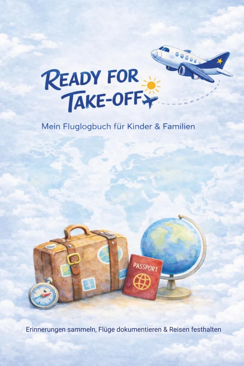 Ready for Take-Off: Mein Fluglogbuch für Kinder & Familie (Ready for Take-Off Fluglogbuch Collection)