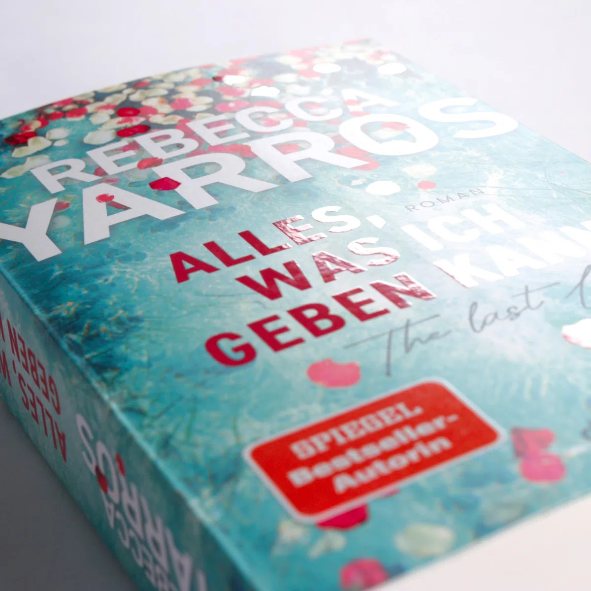 Alles, was ich geben kann – The Last Letter: Roman | »Eine ergreifende, herzzerreißende und zutiefst inspirierende Liebesgeschichte.« InTouch Weekly
