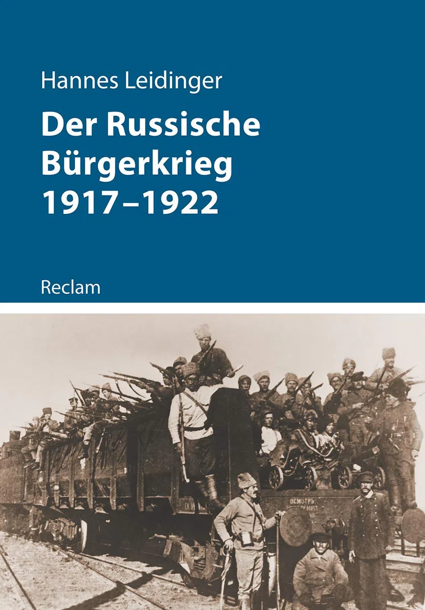 Der Russische Bürgerkrieg 1917–1922: Leidinger, Hannes – 11308 (Kriege der Moderne)