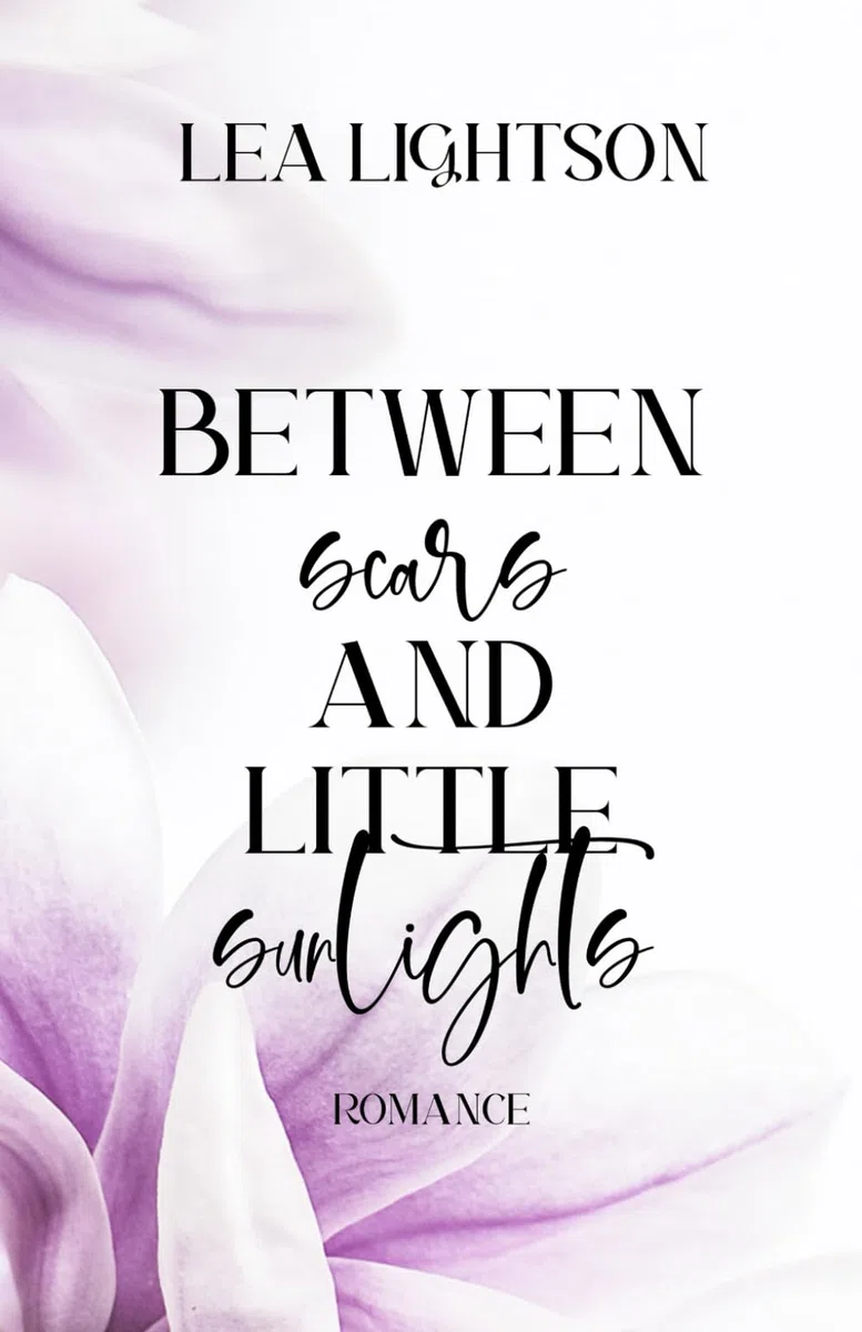 Between scars & little sunlights (South-Dakota-Romance-Reihe, Band 2)