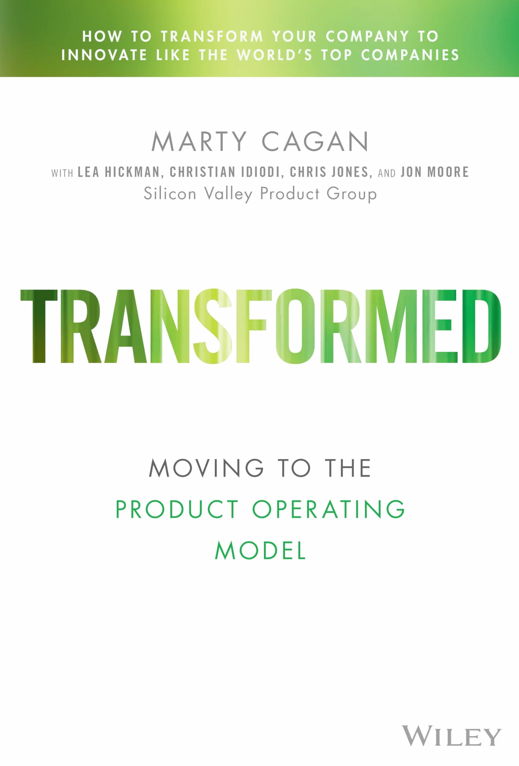 Transformed: Moving to the Product Operating Model (Silicon Valley Product Group)