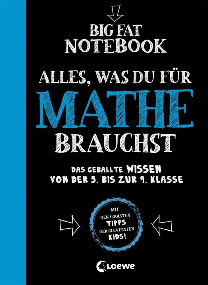 Big Fat Notebook - Alles, was du für Mathe brauchst: Das geballte Wissen von der 5. bis zur 9. Klasse - Nachhilfe für Mathematik, Geometrie und vieles mehr