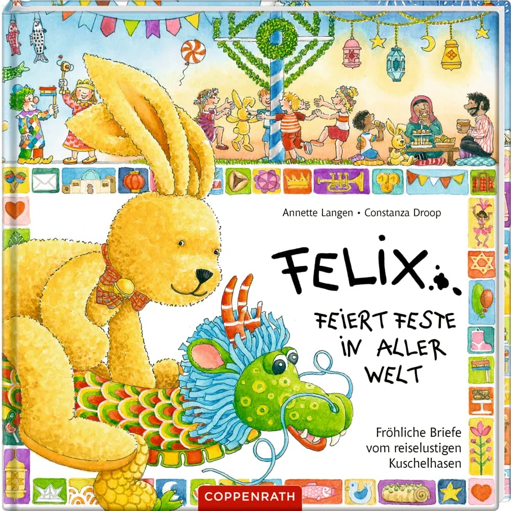 Felix feiert Feste in aller Welt: Fröhliche Briefe vom reiselustigen Kuschelhasen (Felix-Bücher (Bilderbücher mit Briefen))