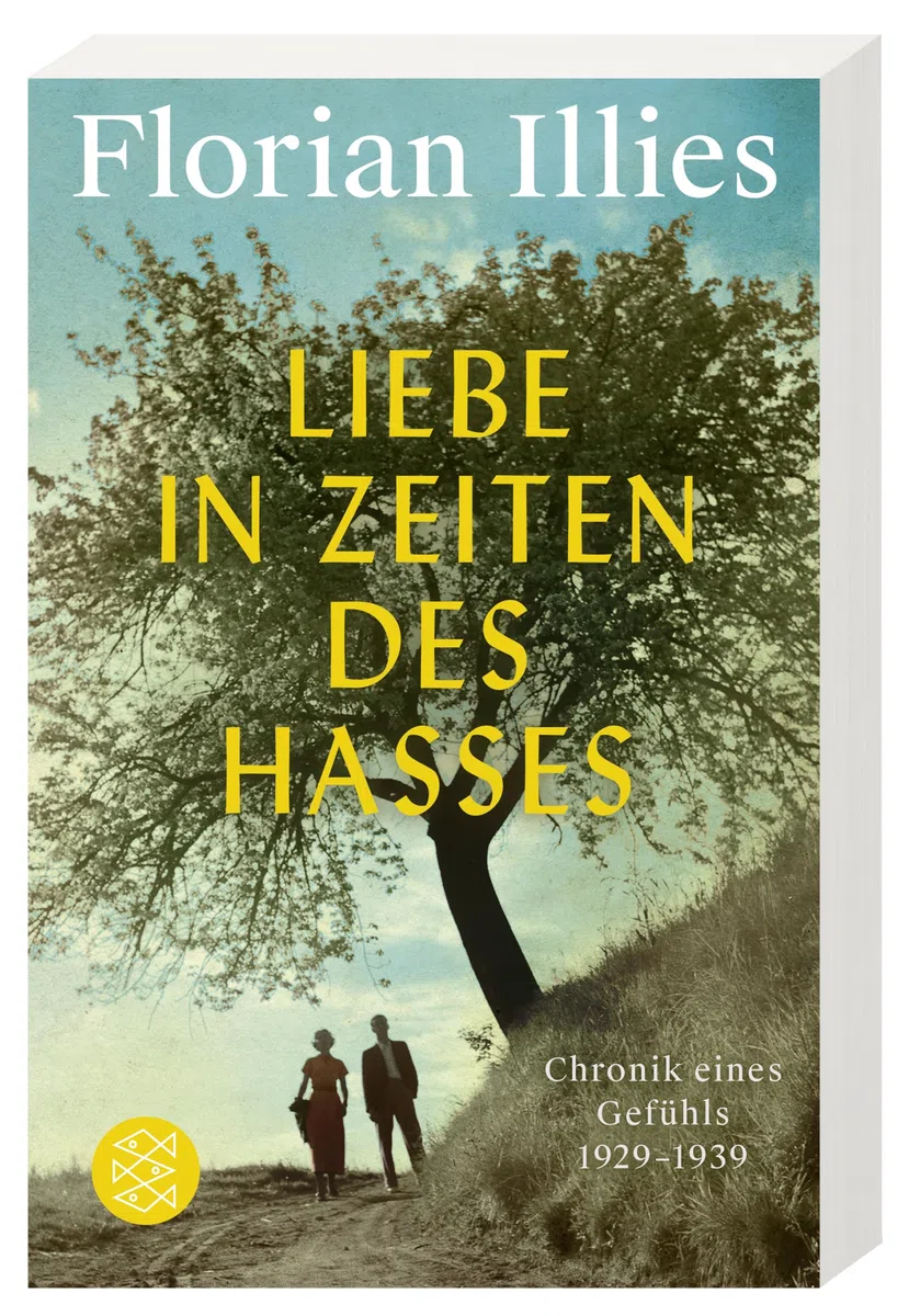 Liebe in Zeiten des Hasses: Chronik eines Gefühls 1929–1939