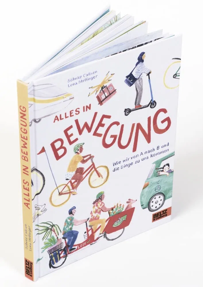 Alles in Bewegung: Wie wir von A nach B und die Dinge zu uns kommen (Große Themen, einfach erklärt)