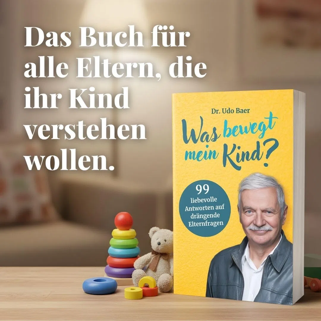Was bewegt mein Kind?: 99 liebevolle Antworten auf drängende Elternfragen - Vom Therapeuten und Pädagogen Dr. Udo Baer