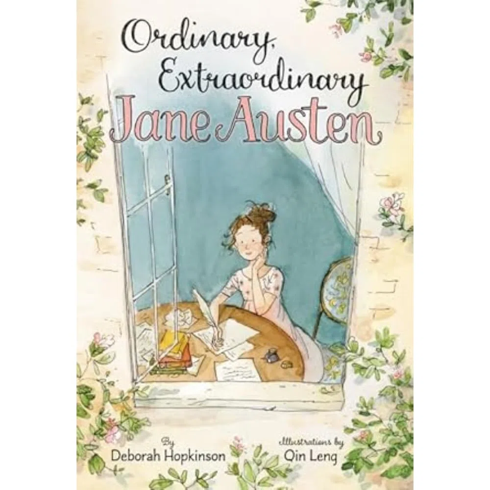 Ordinary, Extraordinary Jane Austen: The Story of Six Novels, Three Notebooks, a Writing Box, and One Clever Girl – A Gorgeous Biography of the Beloved Writer for Kids (Ages 4-8)