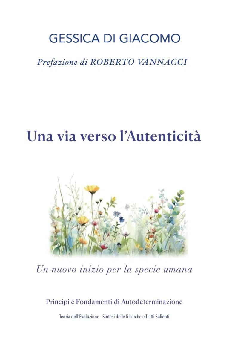 Una via verso l'Autenticità - Prefazione di ROBERTO VANNACCI: Un nuovo inizio per la specie umana - Princìpi e Fondamenti di Autodeterminazione