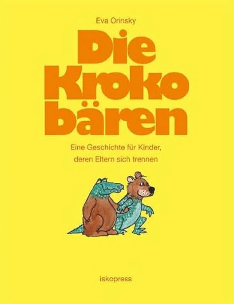 Die Krokobären: Eine Geschichte für Kinder, deren Eltern sich trennen