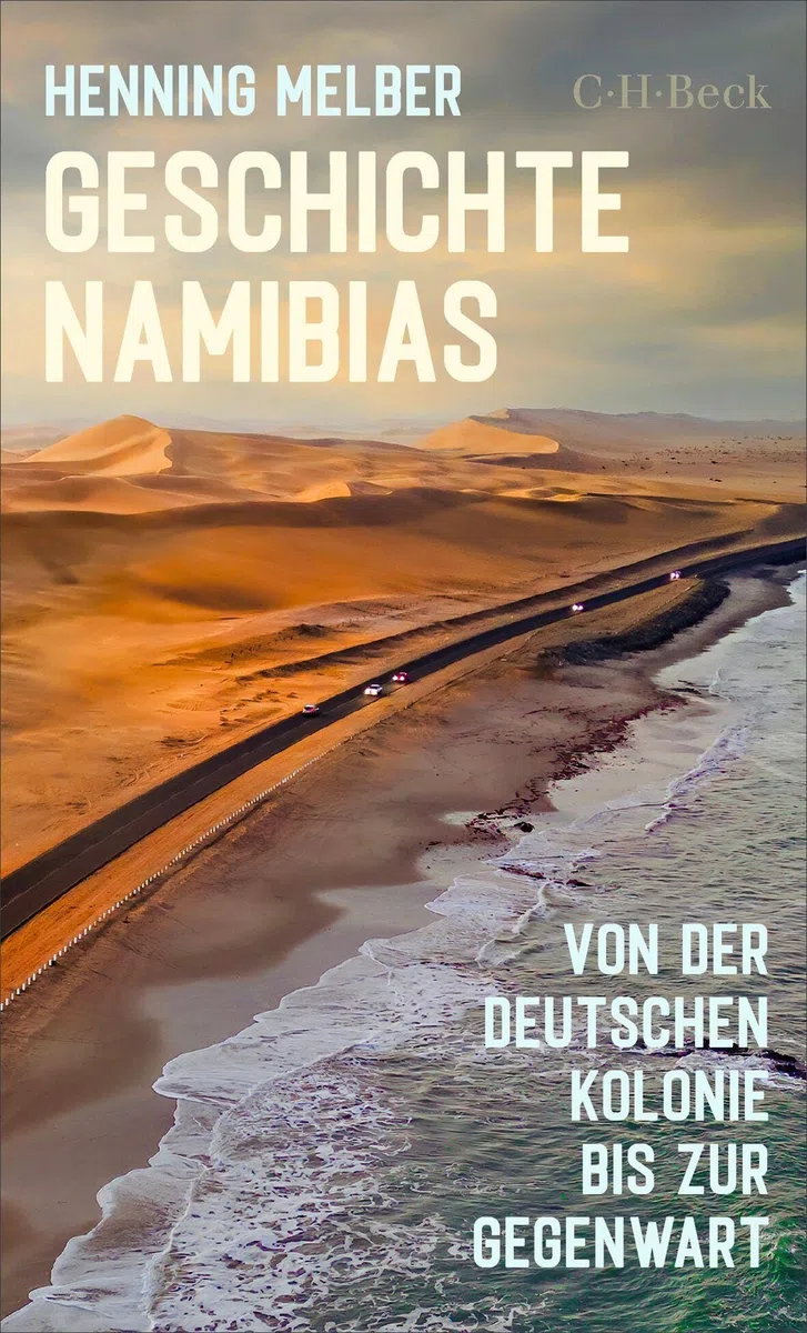 Geschichte Namibias: Von der deutschen Kolonie bis zur Gegenwart (Beck Paperback)