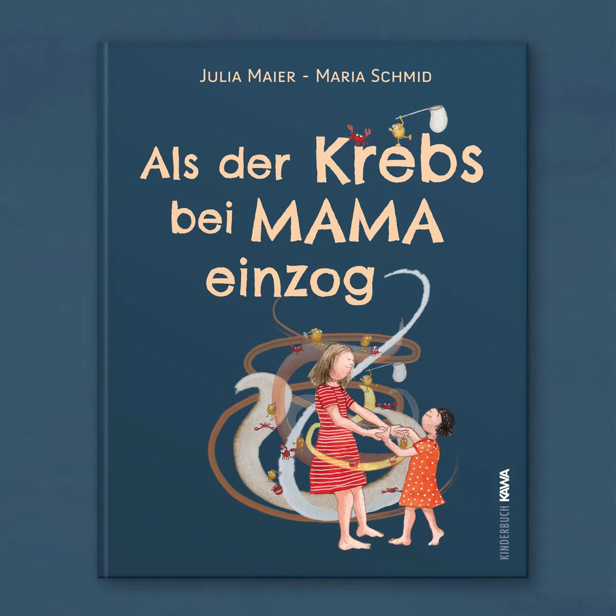 Als der Krebs bei Mama einzog: Ein behutsames Aufklärungsbuch für Kinder und ein unterstützender Begleiter für die ganze Familie