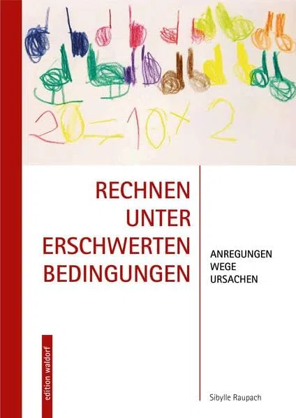 Rechnen unter erschwerten Bedingungen: Anregungen, Wege, Ursachen