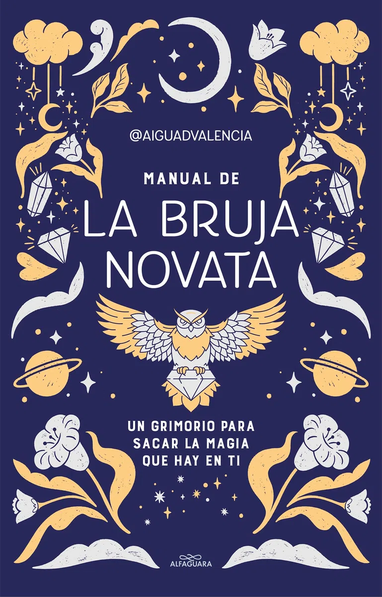 Manual de la bruja novata: Un grimorio para sacar la magia que hay en ti (No ficción ilustrados)