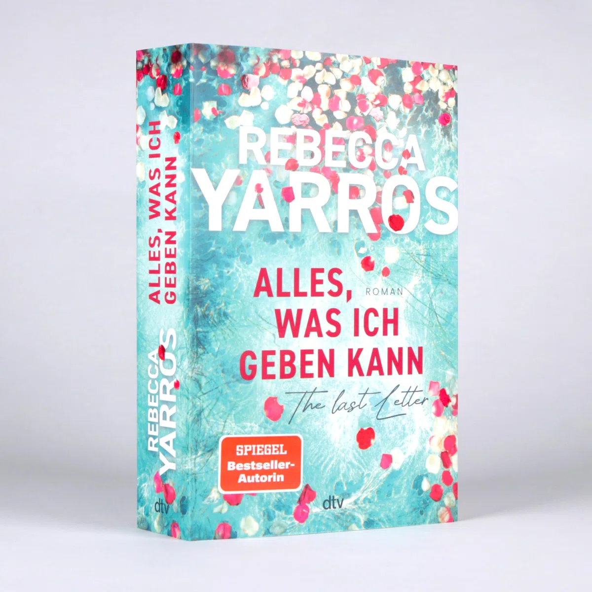 Alles, was ich geben kann – The Last Letter: Roman | »Eine ergreifende, herzzerreißende und zutiefst inspirierende Liebesgeschichte.« InTouch Weekly