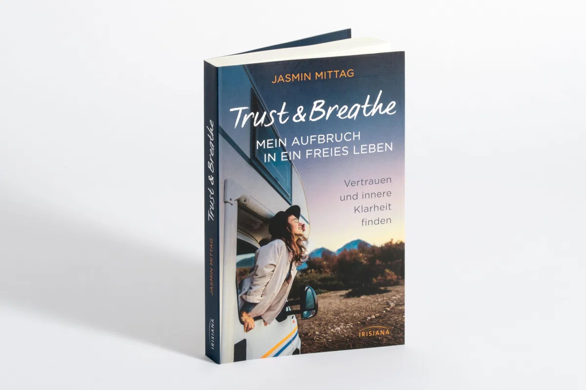 Trust & Breathe – Mein Aufbruch in ein freies Leben: Vertrauen und innere Klarheit finden - Vom erfolgreichen Instagram-Kanal Trust and Breathe